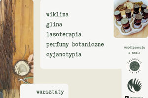 Warsztaty plecenia koszyków z wikliny, ceramiki,  cyjanotypii, linorytu na tkaninie, farbowania tkanin metodą tie-dye i shibori oraz haftu japońskiego sashiko,tworzenia perfum botanicznych, lasoterapii.